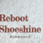 id:reboot_shoeshine